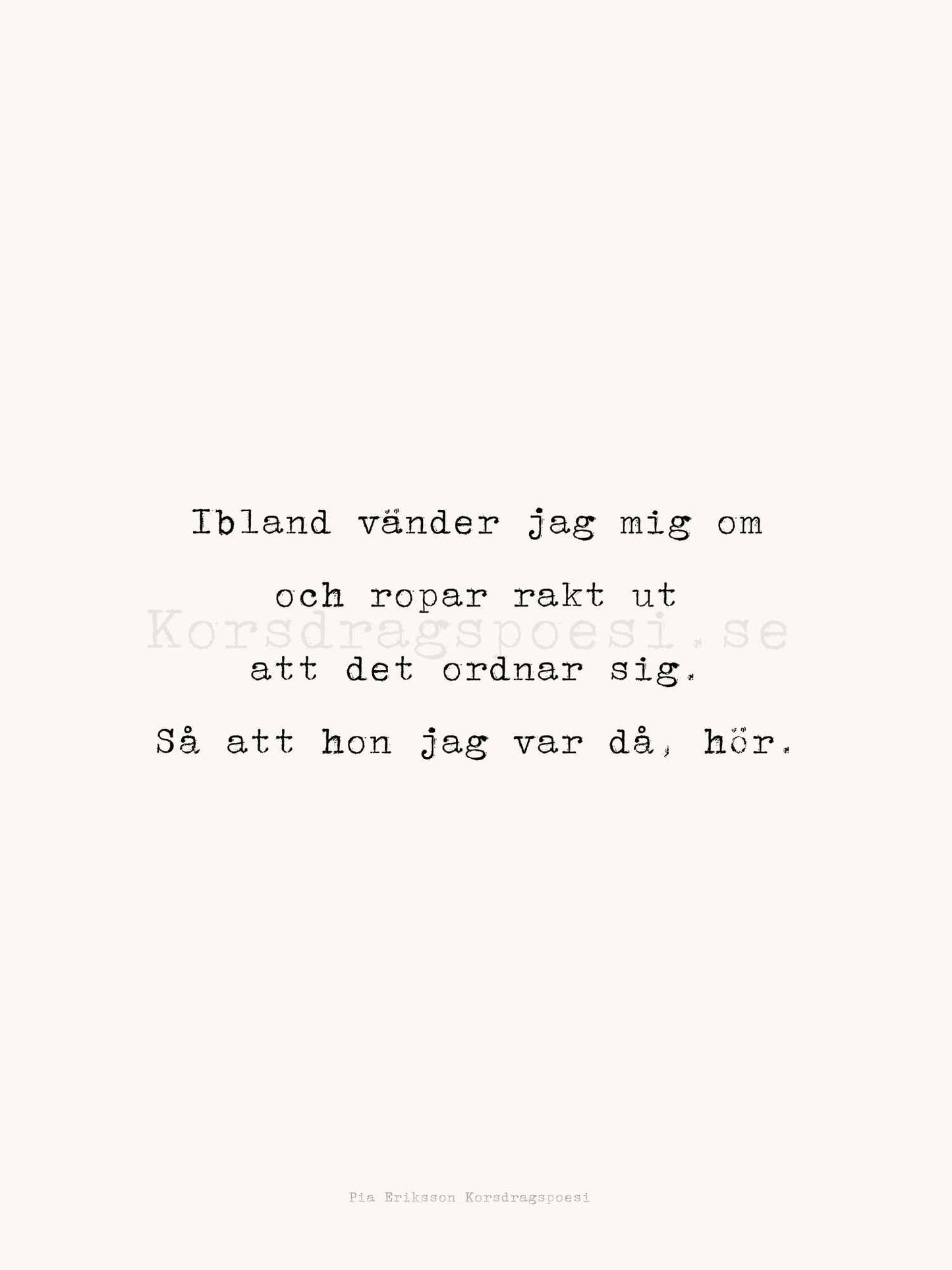 Poster 30x40 cm – Ibland vänder jag mig om...