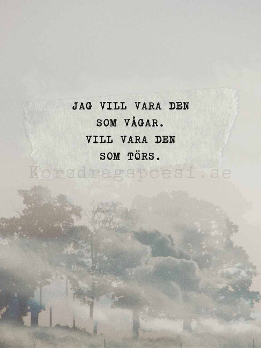 Fotopoesi 30x40 cm – Vara den som vågar